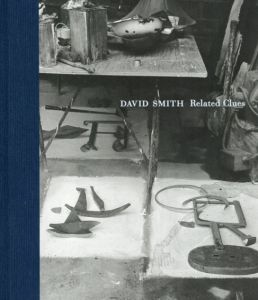 デヴィッド・スミス　David Smith Related Clues: Drawings,Paintings&Sculpture 1931-1964/David Smith