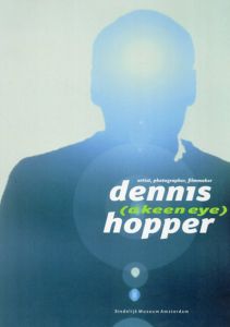 デニス・ホッパー　Dennis Hopper (A Keen Eye): Artist,Photographer,Filmmaker/Rudi Fuchs　Jan-Hein Sassen