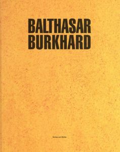 バルタザール・ブルクハルト写真集　Baltharar Buskhard: Photographer/