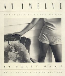 サリー・マン写真集　At Twelve: Portraits of Young Women/Sally Mann