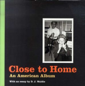 Close to Home: An American Album/D. J. Waldie随筆