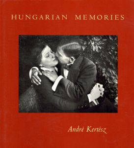 アンドレ・ケルテス写真集　Hungarian Memories/Andre Kertesz