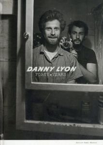 ダニー・ライアン　Danny Lyon: Forty years/