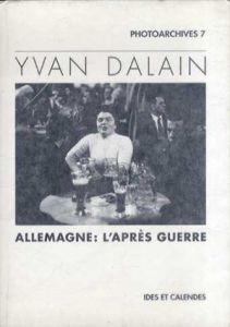 Yvan Dalain: Allemagne: l'Apres Guerre Photoarchives 7/