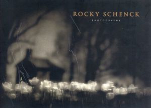 ロッキー・シェンク写真集　Photographs/Rocky Schenck　John Berendtはしがき　Connie Todd序論