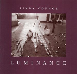 リンダ・コナー写真集　Luminance/Linda Connor