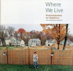 Where We Live: Photographs of America from the Berman Collection/