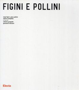 Luigi Figini Gino Pollini: Opera completa/