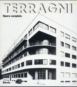 ジュゼッペ・テラーニ　Giuseppe Terragni: Opera completa/