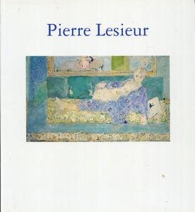 ピエール・ルシュール　Pierre lesieur monographie/Harambourg Lydia