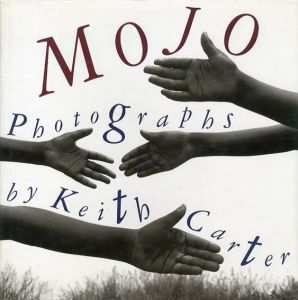 キース・カーター写真集　Keith Carter: Mojo Photographs/Keith Carter