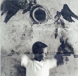 Vanishing Presence/Eugenia Parry-Janis/Max Kozloff/Adam D.Weinberg