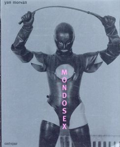 ヤン・モルヴァン写真集　MONDOSEX　Yan Morvan/
