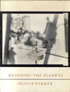オリヴィア・パーカー写真集　Weighing the Planets/Olivia Parker