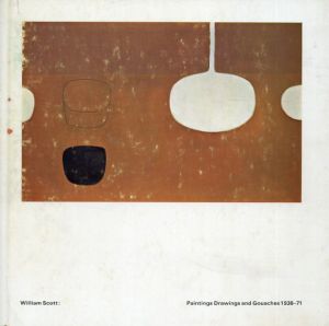 ウィリアム・スコット　William Scott: Paintings Drawings and Gouaches 1938-71/