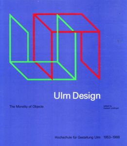 Ulm Design: The Morality of Objects/Herbert Lindinger編　David Britt訳