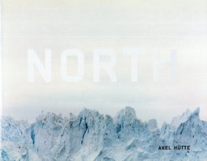 アクセル・ヒュッテ写真集　Axel Hutte: North South/Axel Hutte