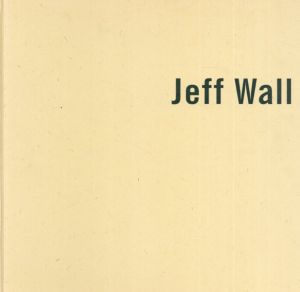ジェフ・ウォール展　Jeff Wall /Kerry Brougher のサムネール