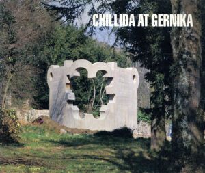 エドゥアルド・チリーダ　Chillida At Gernika: Birth Of A Moment/