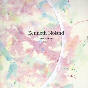 ケネス・ノーランド　Kenneth Noland: Into the Cool/William C. Agee