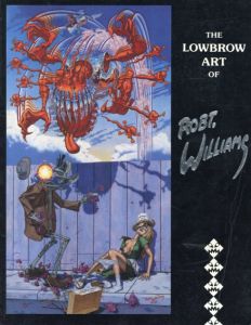 ロバート・ウィリアムス　Lowbrow Art of Robert Williams/Robert Williams