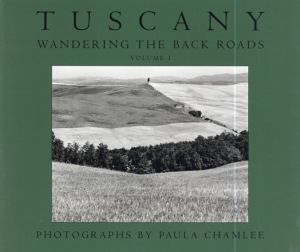ポーラ・チャムリー写真集　Tuscany: Wandering the Back Roads/Paula Chamlee　Robert Sobieszek/Ferenc Mate