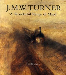 ターナー　J.M.W.Turner: A Wonderful Range of Mind/John Gage