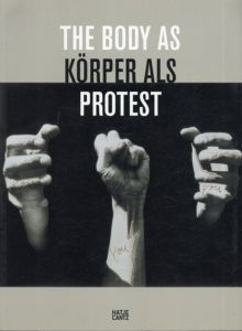 The Body As Protest/Christina Natlacen　Klaus Albrecht Schroder/Walter Moser編