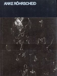 Anke Rohrscheid: Erscheinungen Im Raum/Phenomena in Space/Anke Rohrscheid寄稿　Jean-Christophe Ammann編