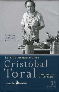 クリストバル・トラル　La Vida En Una Maleta: Autorretrato De Un Pintor/Cristobal Toral