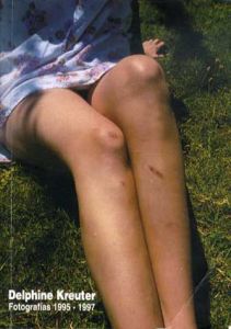 デルフィン・クロイター写真集　Delphine Kreuter: Fotografias 1995-1997/Delphine Kreuter