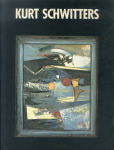 クルト・シュヴィッタース展　Kurt Schwitters　Die Spaten Werke/