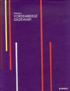 フリードリヒ・フォルデムベルゲ＝ギルデヴァルト　Nothing-and Everything/Friedrich Vordemberge Gildewart