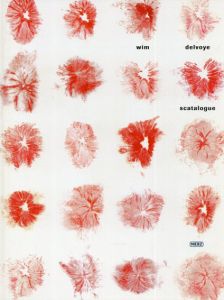 ウィム・デルボア　Wim Delvoye: Scatalogue/Wim Delvoye　Peter Bexte/Pierre Sterckx