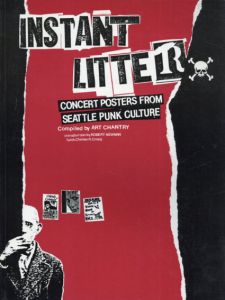 Instant Litter: Concert Posters from Seattle Punk Culture/Art Chantry