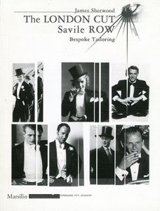 The London Cut: Savile Row Bespoke Tailoring/James Sherwood