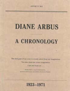ダイアン・アーバス　Diane Arbus: A Chronology 1923-1971/