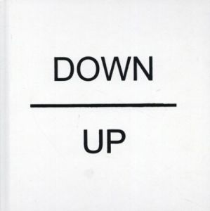 マーティン・クリード　Martin Creed: Down Over Up/