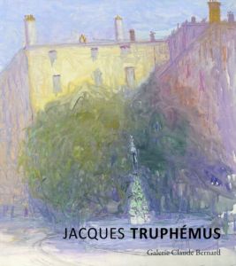 Jacques Truphemus: Peintures et pastels/