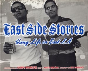 East Side Stories: Gang Life in East L.A./Ruben Martinez/L.J. Rodriguez　Joseph Rodriguez写真