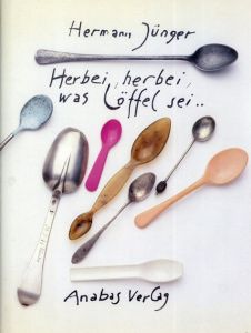 ヘルマン・ユンガー　Hermann Juenger: Herbei, herbei, was Loeffel sei... Ein poetisches Schau- und Lesebuch/Hermann Juenger
