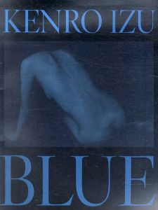 井津建郎　Kenro Izu: Blue/