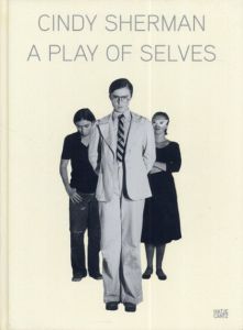 シンディ・シャーマン　Cindy Sherman: A Play of Selves/