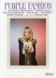 Purple Fashion Vol.3 Issue 23 Spring/Summer 2015/Kim GordonWolfgang Tillmans//Anti-Column by Arnaud Viviant/Lizzi Bougatsos/Pierre Banchereau/John Armleder他