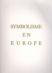 ヨーロッパ　象徴派展　Symbolisme En Europe /