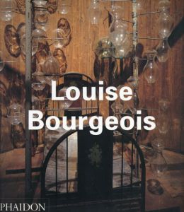ルイーズ・ブルジョア　Louise Bourgeois/Louise Bourgeois