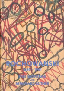 Rochowanski1. 1885-1961. Eine Montage von Bernhard Leitner/Leopold Wolfgang Rochowanski/Bernhard Leitner