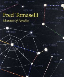 フレッド・トマセリ　Fred Tomaselli: Monsters of Paradise/Fred Tomaselli