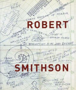 ロバート・スミッソン　Robert Smithson/Eugenie Tsai/Thomas E. Crow/Alexander Alberro/Suzaan Boettger/Cornelia H. Butler他編　Moira Roth寄稿