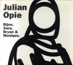 ジュリアン・オピー　Julian Opie: Bijou, Sara, Bryan & Monique/